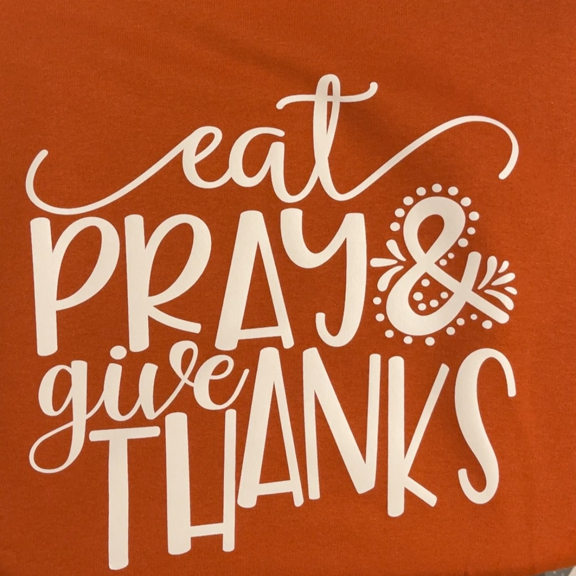 Eat Pray & Give Thanks T-Shirt