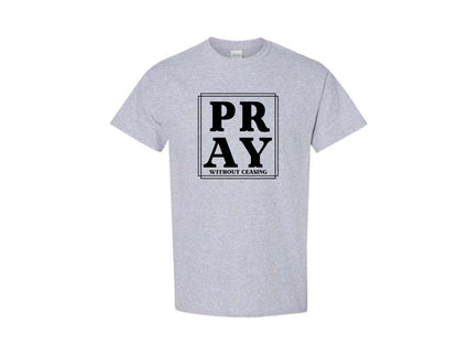 Pray Without Ceasing T-Shirt